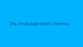 Dra. Inmaculada Vicent, Dentista